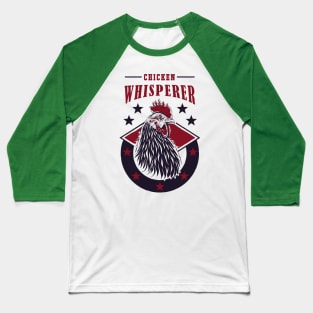 Chicken Whisperer Baseball T-Shirt